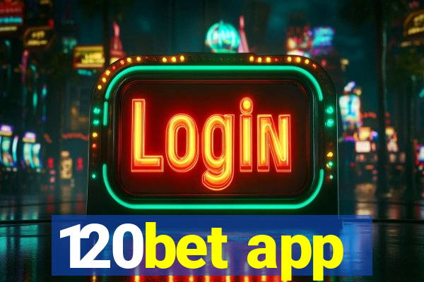 120bet app